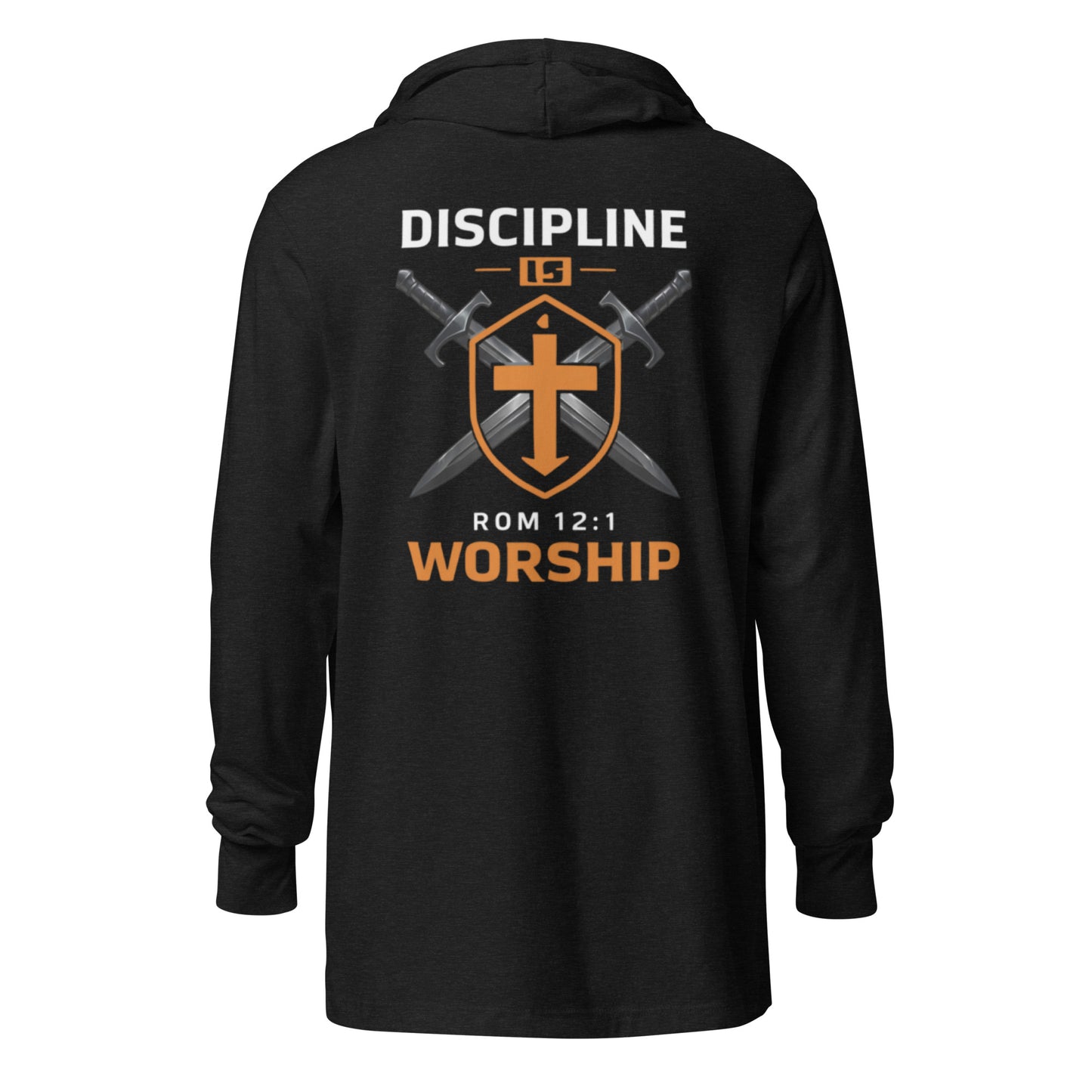 Discipline is Worship Hoodie Tee - Romans 12:1