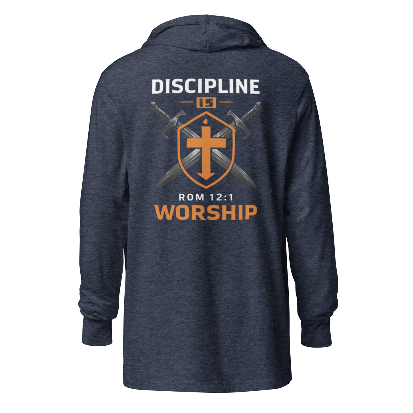 Discipline is Worship Hoodie Tee - Romans 12:1