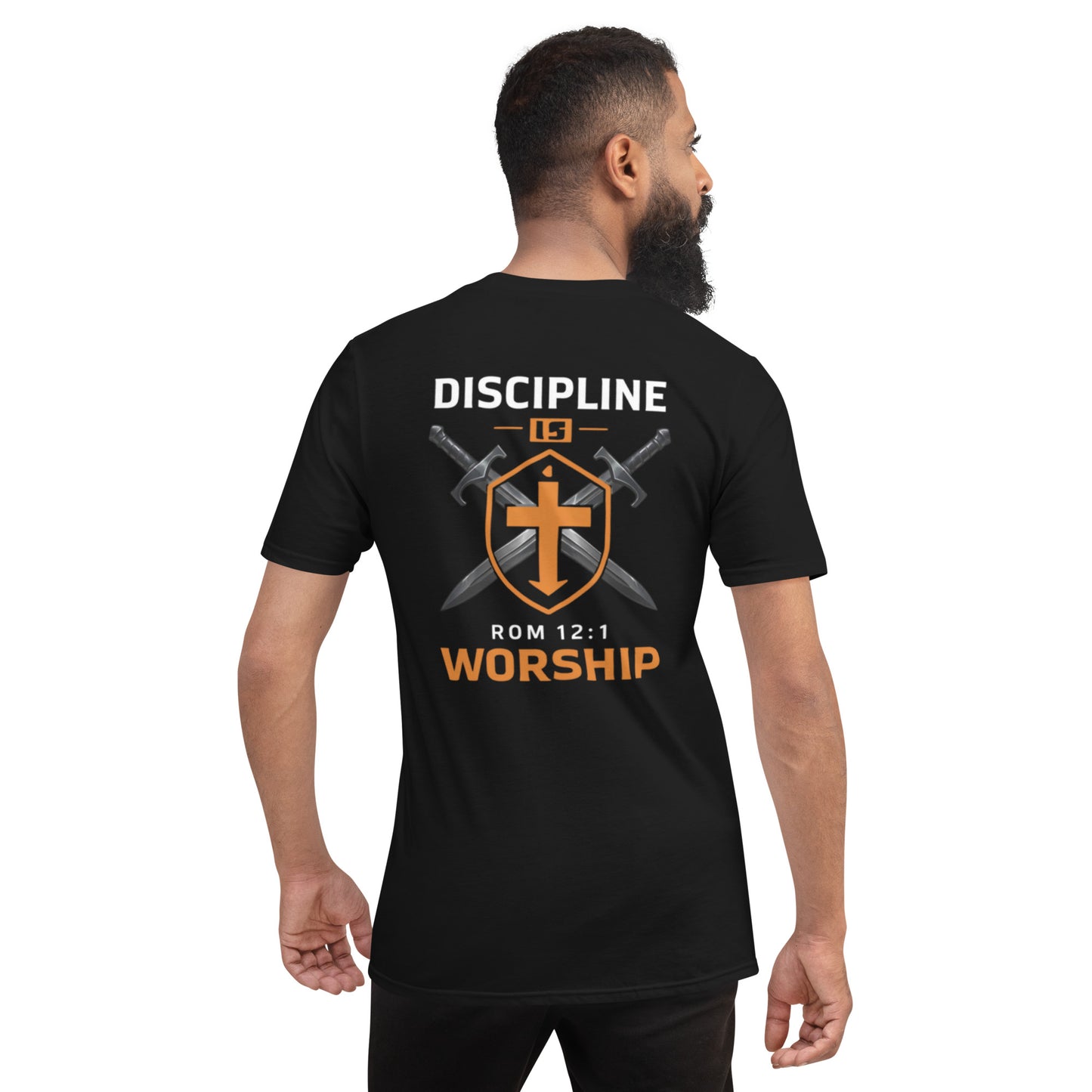 Discipline is Worship T-Shirt Romans 12:1