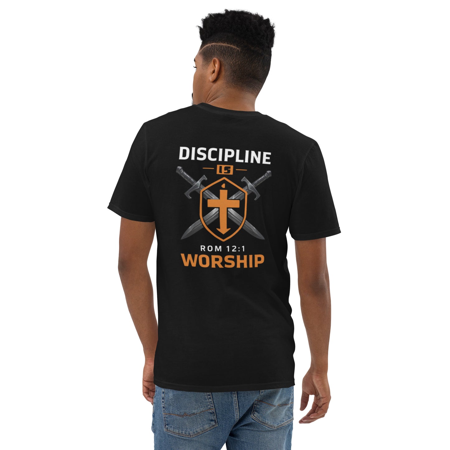 Discipline is Worship T-Shirt Romans 12:1