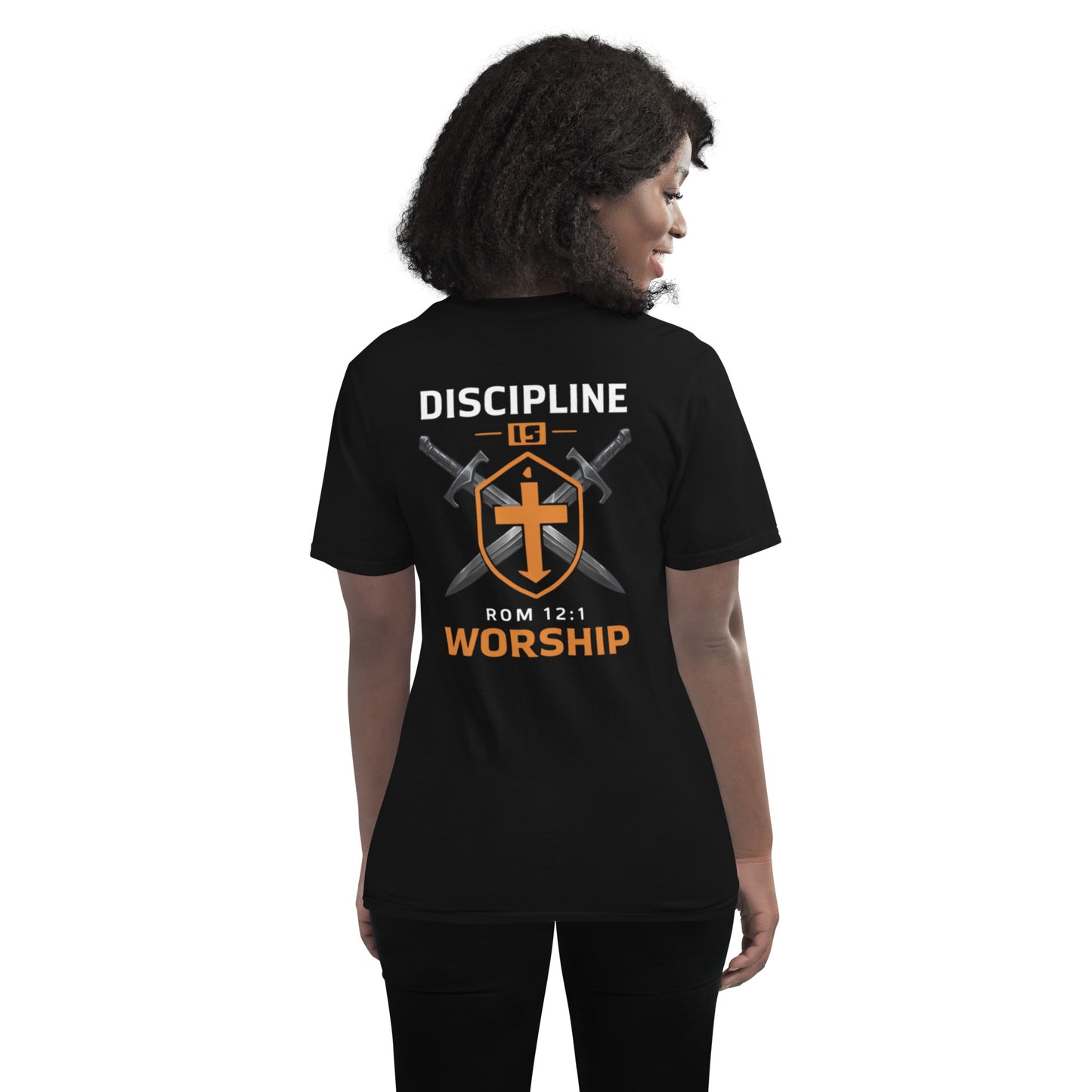 Discipline is Worship T-Shirt Romans 12:1
