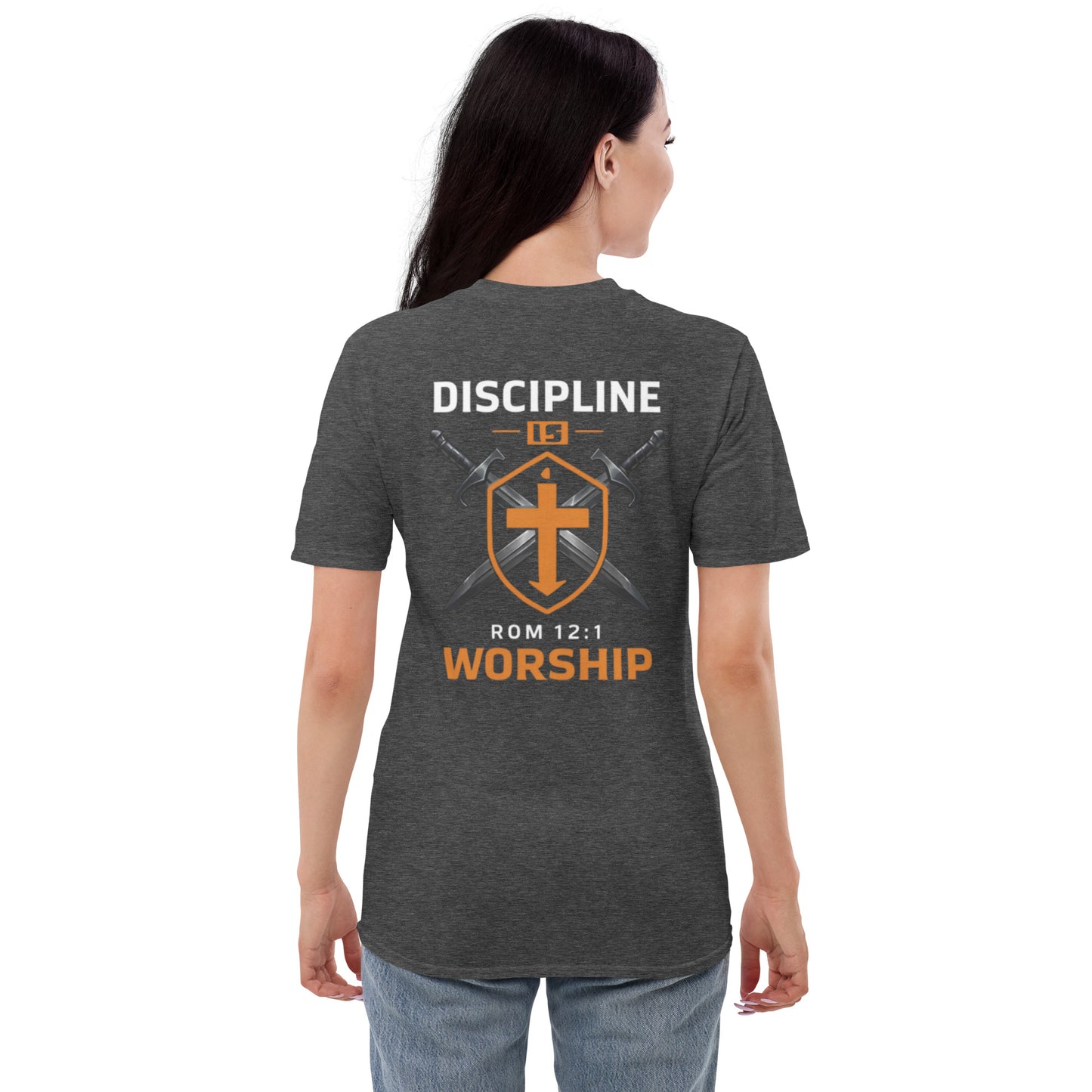 Discipline is Worship T-Shirt Romans 12:1