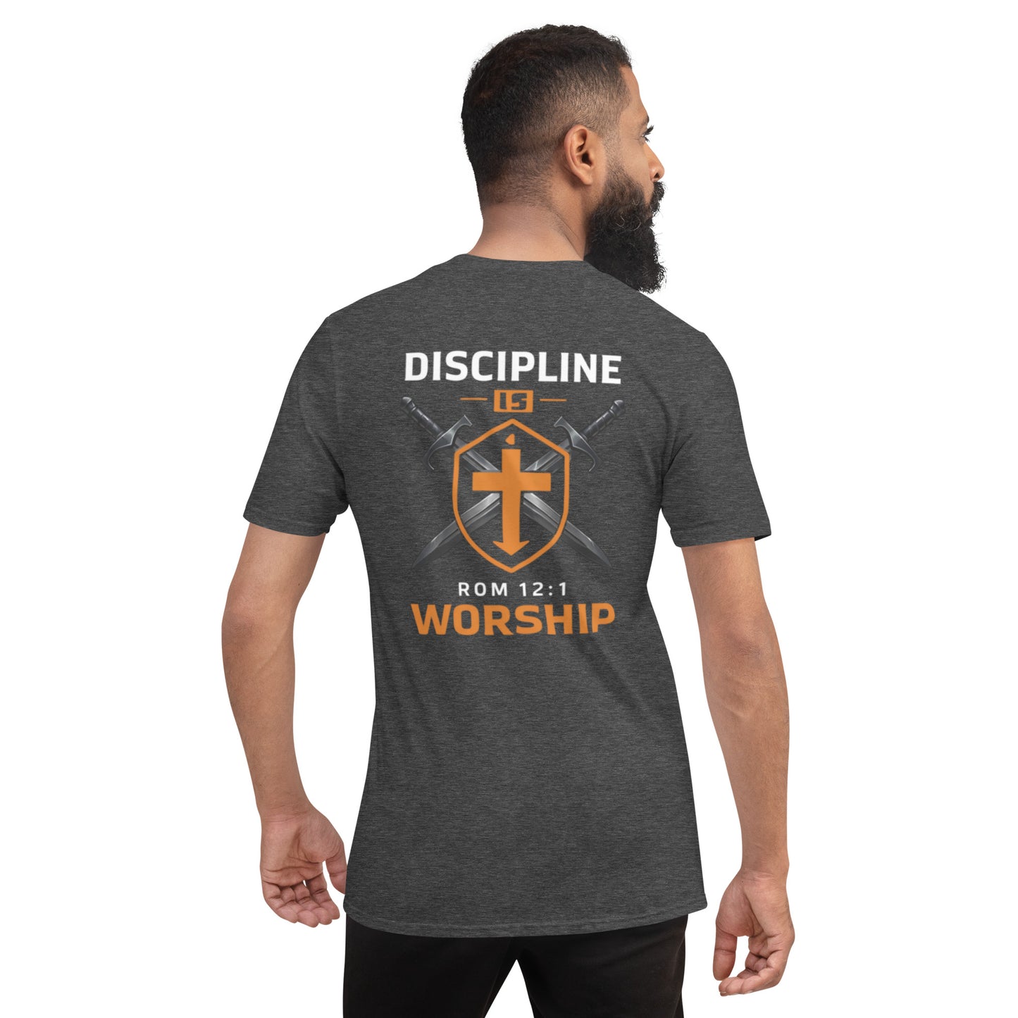 Discipline is Worship T-Shirt Romans 12:1